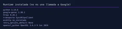 Runtime instalada: google-genai 2.30.1, httpx 0.28.1, SyncHttpxClient, sin aiohttp